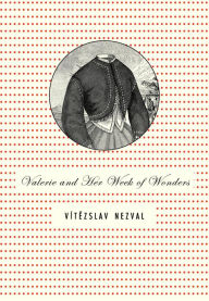 Title: Valerie And Her Week Of Wonders, Author: Vitezslav Nezval