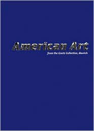 American Art: From the Goetz Collection,Munich