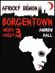 Title: Borgentown - Africký démon, Author: Andrew Hall