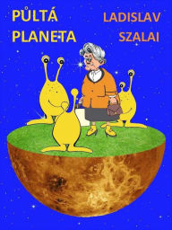Title: Půltá planeta, Author: Ladislav Szalai