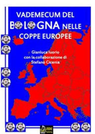 Title: Vademecum del Bologna nelle Coppe Europee VERSIONE EPUB, Author: Gianluca Iuorio