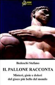Title: Il pallone racconta VERSIONE EPUB, Author: Stefano Bedeschi