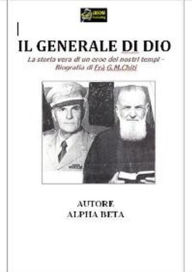 Title: Il Generale di Dio - Biografia di Fra G.M.Chiti VERSIONE EPUB, Author: Alpha Beta