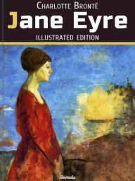 Title: Jane Eyre (Illustrated Edition), Author: Charlotte Brontë