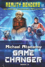 Game Changer (Reality Benders Book #3): Litrpg Series