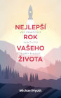 Nejlepsí rok vaseho zivota: Jak dosáhnout svých cílu v peti krocích