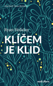 Title: Klícem je klid, Author: Ryan Holiday
