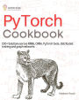 PyTorch Cookbook: 100+ Solutions across RNNs, CNNs, python tools, distributed training and graph networks