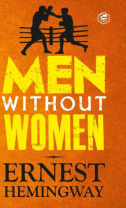 Title: Men Without Women (Deluxe Hardbound Edition), Author: Ernest Hemingway