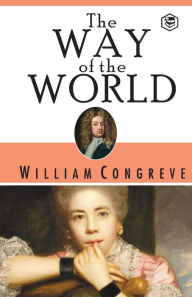 Title: The Way Of The World, Author: William Congreve