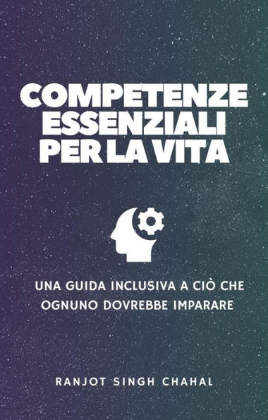 Competenze Essenziali per la Vita: Una Guida Inclusiva a Ciò che Ognuno Dovrebbe Imparare