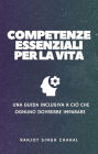 Competenze Essenziali per la Vita: Una Guida Inclusiva a Ciò che Ognuno Dovrebbe Imparare