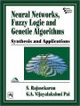 NEURAL NETWORKS, FUZZY LOGIC AND GENETIC ALGORITHM: SYNTHESIS AND APPLICATIONS (WITH CD)