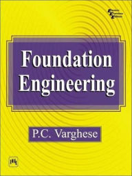 Title: FOUNDATION ENGINEERING, Author: P. C. VARGHESE