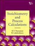 Title: STOICHIOMETRY AND PROCESS CALCULATIONS, Author: K. V. NARAYANAN