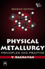 Physical Metallurgy: Principles and Practice
