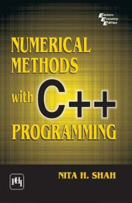 Title: Numerical Methods with C++ Programming, Author: Nita H. Shah