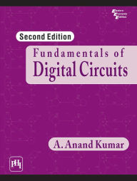 Title: FUNDAMENTALS OF DIGITAL CIRCUITS, Author: A. ANAND KUMAR
