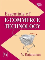 Title: ESSENTIALS OF E-COMMERCE TECHNOLOGY, Author: V. RAJARAMAN