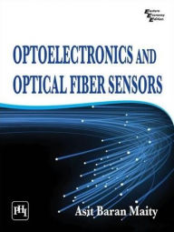 Title: OPTOELECTRONICS AND OPTICAL FIBER SENSORS, Author: ASIT BARAN MAITY