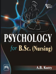 Title: PSYCHOLOGY for B.Sc. Nursing, Author: A. BASHEER KUTTY