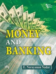 Title: MONEY AND BANKING, Author: E. NARAYANAN NADAR