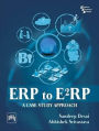 ERP TO E2RP: A Case Study Approach