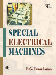 Title: SPECIAL ELECTRICAL MACHINES, Author: E.G. JANARDANAN