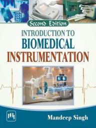 Title: INTRODUCTION TO BIOMEDICAL INSTRUMENTATION, Author: MANDEEP SINGH