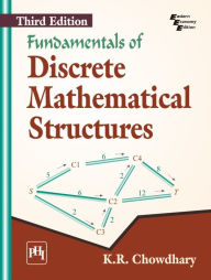 Title: FUNDAMENTALS OF DISCRETE MATHEMATICAL STRUCTURES, Author: K. R. CHOWDHARY