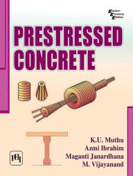 Title: PRESTRESSED CONCRETE, Author: K. U. MUTHU