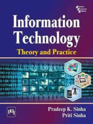 Title: Information Technology: Theory and Practice, Author: Pradeep K. Sinha