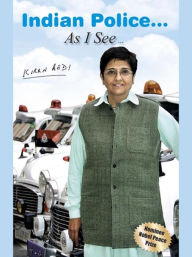 Title: Indian Police... As I See by Kiran Bedi, Author: Kiran Bedi