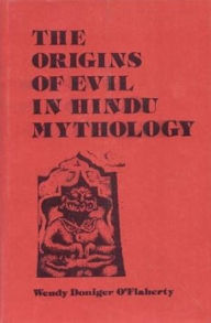 Title: Origins of Evil in Hindu Mythology, Author: Wendy Doniger O'Flaherty