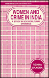 Title: Women and Crime in India: A Study in Sociocultural Dynamics, Author: Rekha Saxena