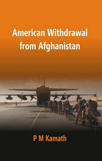 American Withdrawal from Afghanistan by P. M. Kamath | NOOK Book (eBook