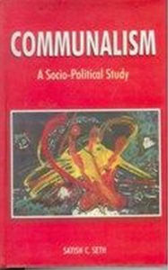 Title: Communalism: A Socio-Political Study, Author: Satish C. Seth