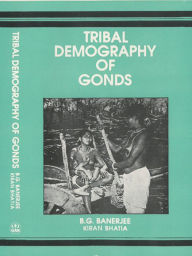 Title: Tribal Demography of Gonds, Author: B. G. Banerjee