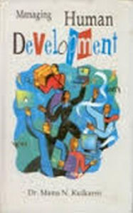 Title: Managing Human Development, Author: Manu N Kulkarni