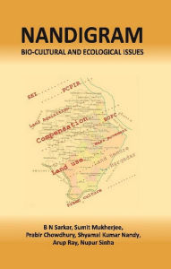 Title: Nandigram Bio-cultural and Ecological Issues, Author: B. N. Sarkar