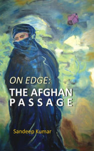 Title: On Edge: The Afghan Passage, Author: Sandeep Kumar