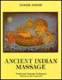 Ancient Indian Massage: Traditional Massage Techniques Based on the Avurveda