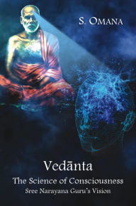 Title: Vedanta: The Science of Consciousness, Author: S. Omana