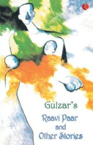 Title: Raavi Paar and Other Stories, Author: Gulzar