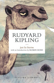 Title: JUST SO STORIES, Author: Rudyard Kipling