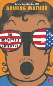 Title: Inscrutable Americans, Author: Anurag Mathur