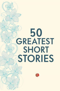 Title: 50 GREATEST SHORT STORIES, Author: Terry Brien