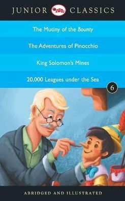 Junior Classic - Book 6 (The Mutiny of the Bounty, The Adventures of Pinocchio, King Solomon's Mines, 20,000 Leagues Under the Sea) (Junior Classics)