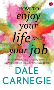 Title: How to Enjoy your life and your job, Author: Dale Carnegie