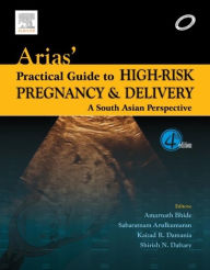 Title: Arias' Practical Guide to High-Risk Pregnancy and Delivery - E-Book: A South Asian Perspective, Author: Fernando Arias MD